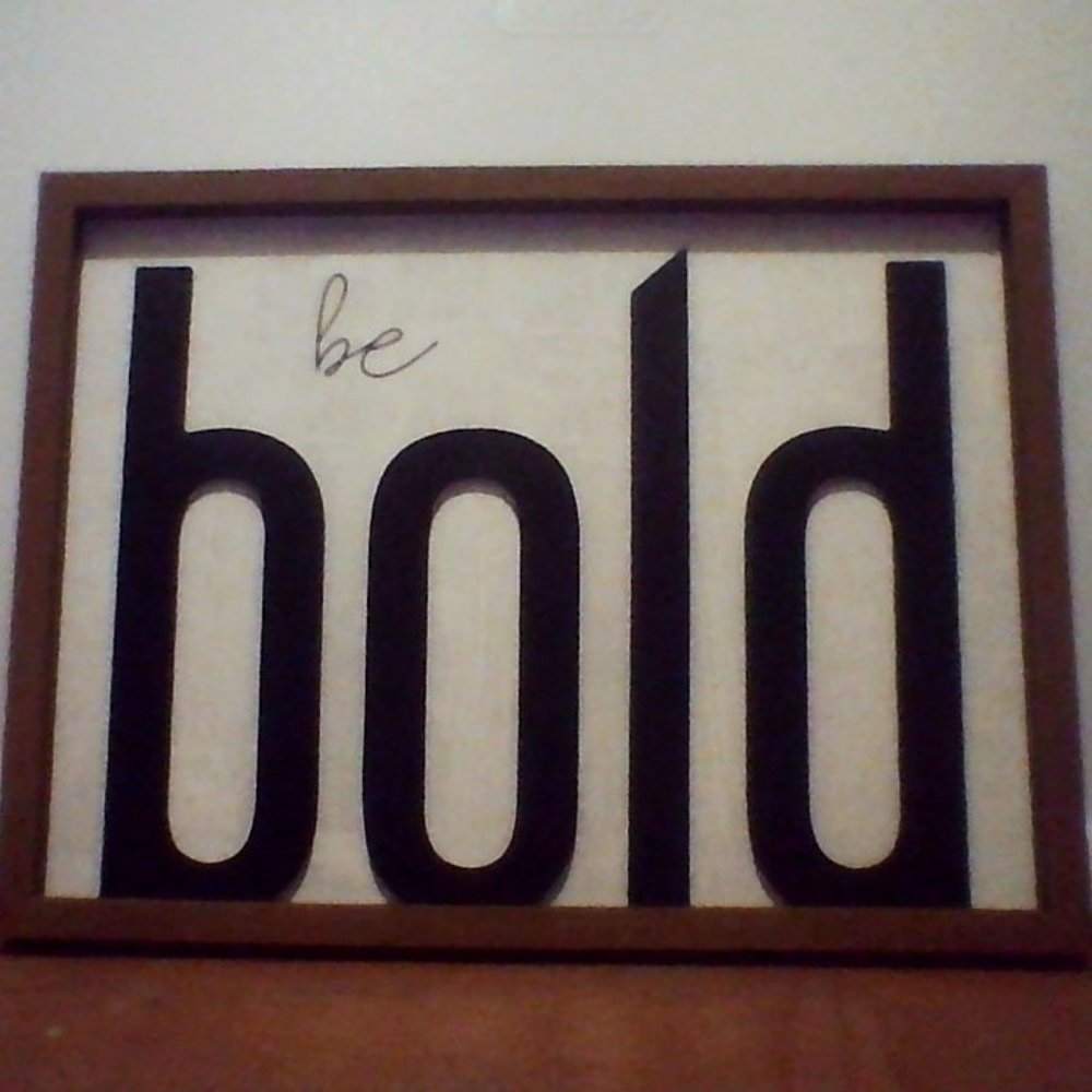 "Be Bold" Room Decor Sign